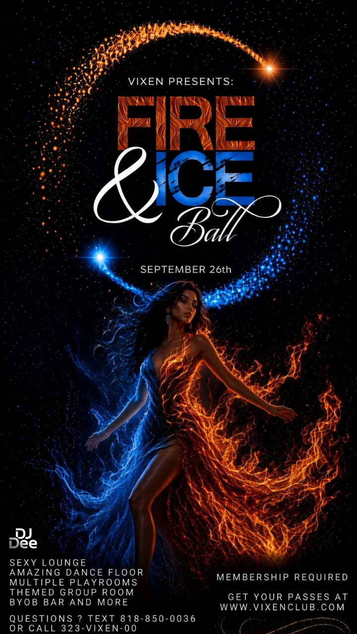 $50 next 15 cpls ! ( regular $100 ) FIRE and ICE ! Lifestyles most popular theme @ VIXEN!
